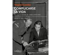 Complicarse la vida: Una reportera en zona de conflicto (1937-1941) (Tiempo de Memoria)