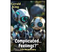 Complicated... Feelings? : A The Wild Robot Story