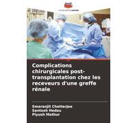 Complications chirurgicales post-transplantation chez les receveurs d'une greffe rénale