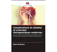Complications du diabète et avancées thérapeutiques modernes: Aperçu complet des complications du diabète sucré et des avancées en matière de stratégies thérapeutiques
