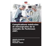 Complications médicales et chirurgicales de la maladie de Parkinson (MP)