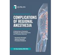 Complications of Regional Anesthesia: A Masterclass in Resolution Strategies for Adverse Outcomes and Procedural Adversity.