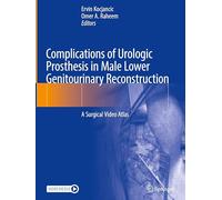 Complications of Urologic Prosthesis in Male Lower Genitourinary Reconstruction: A Surgical Video Atlas
