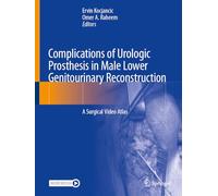 Complications of Urologic Prosthesis in Male Lower Genitourinary Reconstruction: A Surgical Video Atlas