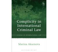 Complicity in International Criminal Law (Studies in International Law)