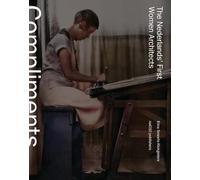 'Compliments to our brave architect!' The Netherlands' First Women Architects