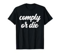Comply Or Die Policing Activist Sarcástica Policía Viral Meme Camiseta