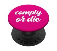 Comply Or Die Policing Activist Sarcástica Policía Viral Meme PopSockets PopGrip Adhesivo