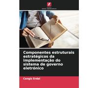 Componentes estruturais estratégicos da implementação do sistema de governo eletrónico