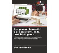 Componenti innovativi dell'ecosistema della casa intelligente: infrastruttura della casa intelligente per quanto riguarda l'approvvigionamento energetico
