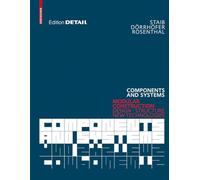 Components and Systems: Modular Construction - Design, Structure, New Technologies (DETAIL Construction Manuals)