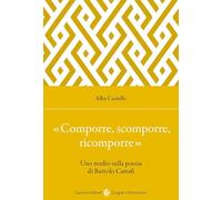 «Comporre, scomporre, ricomporre». Uno studio sulla poesia di Bartolo Cattafi (Lingue e letterature Carocci)