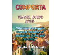 COMPORTA TRAVEL GUIDE 2025