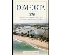 Comporta Travel Guide 2026: Portugal’s Secret Beach Paradise - Rice Fields, Surf Spots & Boutique Escapes