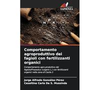 Comportamento agroproduttivo dei fagioli con fertilizzanti organici: Comportamento agro-produttivo del fagiolo(Phaseolus vulgaris L.) con fertilizzanti organici nella zona di Caxila 3