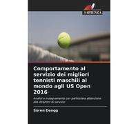 Comportamento al servizio dei migliori tennisti maschili al mondo agli US Open 2016: Analisi e insegnamento con particolare attenzione alle direzioni di servizio