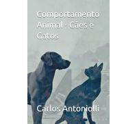 Comportamento Animal - Cães e Gatos
