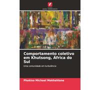 Comportamento coletivo em Khutsong, África do Sul: Uma comunidade em turbulência