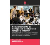 Comportamento de navegação e atitude em relação à Internet: COMPORTAMENTO DE NAVEGAÇÃO E ATITUDE EM RELAÇÃO À INTERNET ENTRE OS FORMANDOS DO B.ED. PROFESSORES ESTAGIÁRIOS
