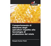 Comportamento di adozione degli apicoltori rispetto alla tecnologia di produzione del miele