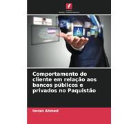 Comportamento do cliente em relação aos bancos públicos e privados no Paquistão