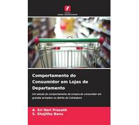 Comportamento do Consumidor em Lojas de Departamento: Um estudo do comportamento de compra do consumidor em grandes armazéns no distrito de Coimbatore
