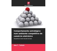 Comportamento estratégico num ambiente competitivo de comércio eletrónico: Perspetivas do setor bancário do Gana