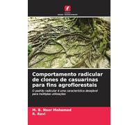 Comportamento radicular de clones de casuarinas para fins agroflorestais: O padrão radicular é uma característica desejável para múltiplas utilizações