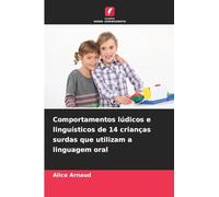 Comportamentos lúdicos e linguísticos de 14 crianças surdas que utilizam a linguagem oral