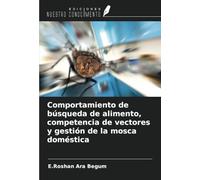 Comportamiento de búsqueda de alimento, competencia de vectores y gestión de la mosca doméstica