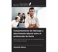 Comportamiento de liderazgo y aburrimiento laboral entre el profesorado de Kenia: Análisis a posteriori del conflicto de roles, la ambigüedad de roles y los resultados psicosociales
