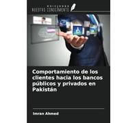 Comportamiento de los clientes hacia los bancos públicos y privados en Pakistán