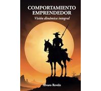 COMPORTAMIENTO EMPRENDEDOR: Visión dinámica integral