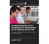 Comportamiento en la búsqueda de información en el entorno de las TIC: Un estudio sobre el profesorado y el alumnado de las facultades de Bombay