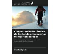 Comportamiento térmico de los tejidos compuestos tejidos con aerogel: Un enfoque para lograr un compuesto con la conductividad térmica más baja