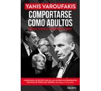 Comportarse Como Adultos: Mi Batalla Contra El Establishment Europeo