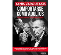 Comportarse como adultos: Mi batalla contra el establishment europeo (Deusto)