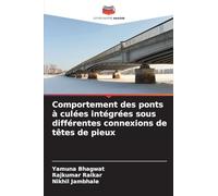 Comportement des ponts à culées intégrées sous différentes connexions de têtes de pieux