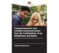 Comportement non verbal/communication lors de l’utilisation d’un téléphone portable: Perspective théorique Comparaison interculturelle