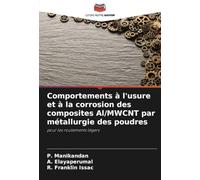 Comportements à l'usure et à la corrosion des composites Al/MWCNT par métallurgie des poudres: pour les roulements légers