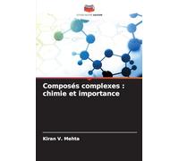 Composés complexes: chimie et importance