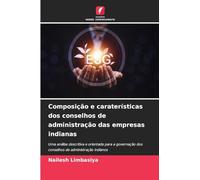 Composição e caraterísticas dos conselhos de administração das empresas indianas: Uma análise descritiva e orientada para a governação dos conselhos de administração indianos