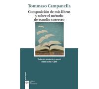 Composición de mis libros y sobre el método de estudio correcto (Clásicos - Clásicos del Pensamiento)