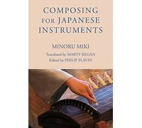 Composing for Japanese Instruments: 57 (Eastman Studies in Music)