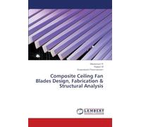 Composite Ceiling Fan Blades Design, Fabrication & Structural Analysis