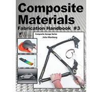 Composite Materials: Fabrication Handbook #3 (Composite Garage)