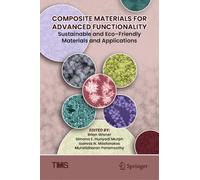 Composite Materials for Advanced Functionality: Sustainable and Eco-Friendly Materials and Applications (The Minerals, Metals & Materials Series)
