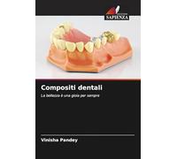 Compositi dentali: La bellezza è una gioia per sempre