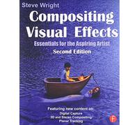 Compositing Visual Effects: Essentials for the Aspiring Artist