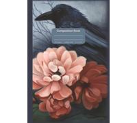 Composition Book: A College-Ruled Lined Paper Notebook Journal For Lovers Of Magnolia Flowers And Raven Bird Art